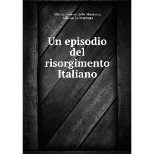  Un episodio del risorgimento Italiano Alfonso La Marmora 