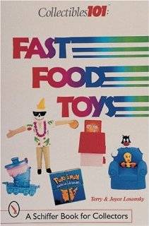  Collectibles 101 Fast Food Toys (A Schiffer Book for 
