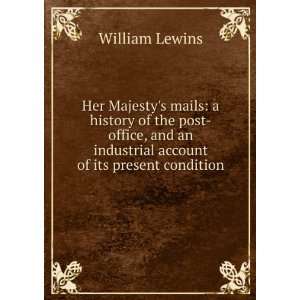  Her Majestys Mails a History of the Post Office William 