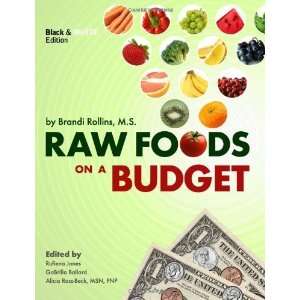  Raw Foods on a Budget The Ultimate Program and Workbook 