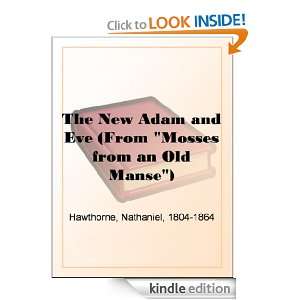 The New Adam and Eve (From Mosses from an Old Manse) Nathaniel 