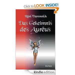 Das Geheimnis des Aurëus (German Edition) Reni Dammrich  