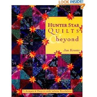Hunter Star Quilts & Beyond Techniques & Projects with Infinite 