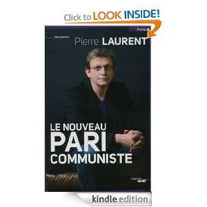 Le nouveau pari communiste (Documents) (French Edition) Pierre 