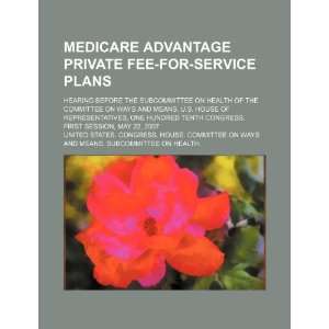  Medicare Advantage Private Fee for Service plans hearing 