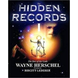 The Hidden Records I by Wayne Herschel and Birgitt Lederer 