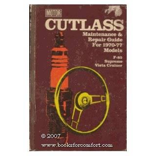 Cutlass Maintenance & repair guide for 1970 77 models F 85, Supreme 