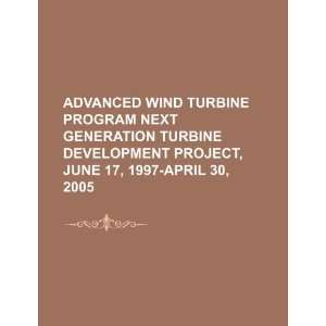   generation turbine development project, June 17, 1997 April 30, 2005
