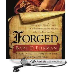 Forged Writing in the Name of God   Why the Bibles Authors Are Not 