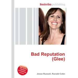  Bad Reputation (Glee) Ronald Cohn Jesse Russell Books