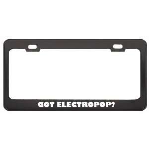 Got Electropop? Music Musical Instrument Black Metal License Plate 