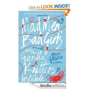 Mad Men, Bad Girls and the Guerilla Knitters Institute Maggie Groff 