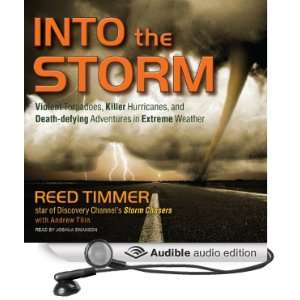  Into the Storm Violent Tornadoes, Killer Hurricanes, and 