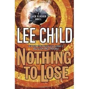  Nothing to Lose (Jack Reacher, No. 12) By Lee Child  N/A  Books