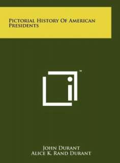   Pictorial History Of American Presidents by John 