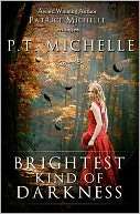 Brightest Kind of Darkness P. Michelle