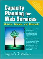 Capacity Planning for Web Services metrics, models, and methods 
