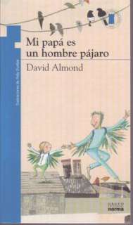   My Dads a Birdman) by David Almond, Grupo Editorial Norma  Paperback