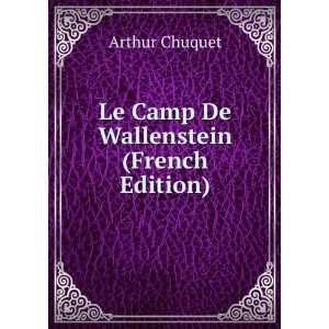    Le Camp De Wallenstein (French Edition) Arthur Chuquet Books
