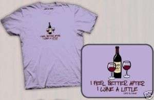 Wine Is Life Drink Feel Better WINE A LITTLE T shirt  