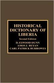 Historical Dictionary Of Liberia, (0810838761), D. Elwood Dunn 