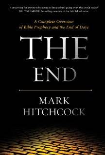 The End A Complete Overview of Bible Prophecy and the End of Days