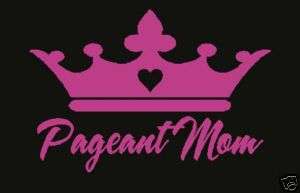 PAGEANT MOM Car Decal Vinyl Sticker CROWN Beauty  