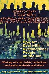 Toxic Coworkers How to Deal With Dysfunctional People on the Job by 