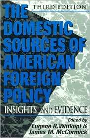 The Domestic Sources of American Foreign Policy Insights and Evidence 