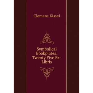  Symbolical Bookplates Twenty Five Ex Libris Clemens 
