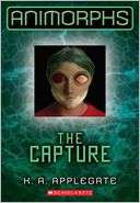 The Capture (Animorphs Series K. A. Applegate