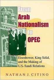 From Arab Nationalism To Opec, (0253340950), Nathan J. Citino 