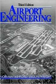 Airport Engineering, (0471527556), Paul H. Wright, Textbooks   Barnes 