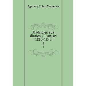   diarios. / I, anÌ?os 1830 1844. I Mercedes AgullÃ³ y Cobo Books