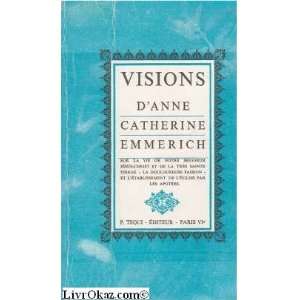  Visions dAnne Catherine Emmerich sur la vie de Notre 