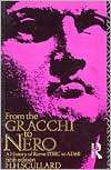 From the Gracchi to Nero A History of Rome from 133 B.C. to A.D. 68 