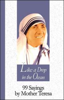   Like a Drop in the Ocean 99 Sayings by Mother Teresa 