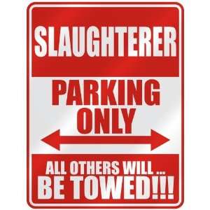   SLAUGHTERER PARKING ONLY  PARKING SIGN OCCUPATIONS 