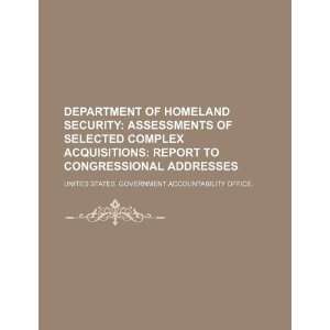 com Department of Homeland Security assessments of selected complex 