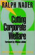 Cutting Corporate Welfare Ralph Nader