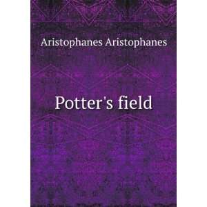  Potters field Aristophanes Aristophanes Books