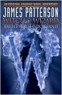 James Pattersons Witch and Wizard, Volume 1 Battle for Shadowland
