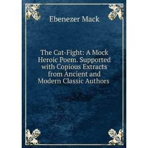  The Cat Fight A Mock Heroic Poem. Supported with Copious 