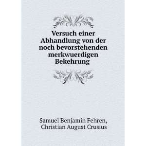   Bekehrung . Christian August Crusius Samuel Benjamin Fehren Books