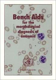 Bench Aids for the Morphological Diagnosis of Anaemia, (9241545321 