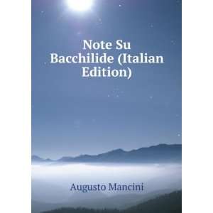    Note Su Bacchilide (Italian Edition) Augusto Mancini Books