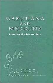 Marijuana and Medicine Assessing the Science Base, (0309071550 