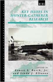 Key Issues in Hunter Gatherer Research, (0854963766), Ernest S. Burch 