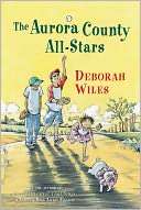 The Aurora County All Stars Deborah Wiles