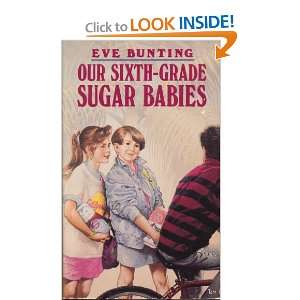  Our Sixth Grade Sugar Babies (9780440844723) Eve Bunting 